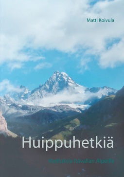 Koivula, Matti - Huippuhetkiä: Vaelluksia Itävallan Alpeilla, ebook