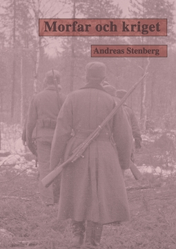 Stenberg, Andreas - Morfar och kriget, ebook