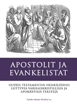Kristityt, ry Pyhän Maan - Apostolit ja Evankelistat: Uuden Testamentin Apokryfejä, e-kirja