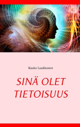 Luukkonen, Kauko - Sinä olet tietoisuus, e-kirja