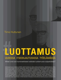 Huttunen, Timo - Luottamus uudessa itseohjautuvassa työelämässä, e-bok