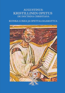 Olli, Valtteri - Augustinus: Kristillinen Opetus De Doctrina Christiana: Kuinka lukea ja opettaa Raamattua, e-kirja
