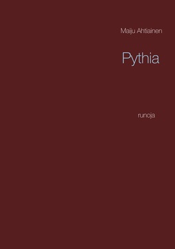 Ahtiainen, Maiju - Pythia: runoja, ebook