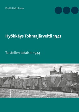 Hakulinen, Pertti - Hyökkäys Tohmajärveltä 1941: Taistellen takaisin 1944, e-kirja