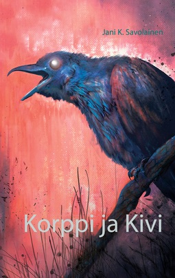 Savolainen, Jani K. - Korppi ja Kivi, e-kirja