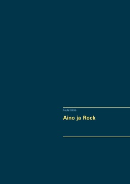 Rokka, Tuula - Aino ja Rock, ebook