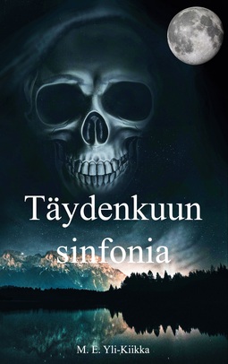 Yli-Kiikka, M. E. - Täydenkuun sinfonia, e-bok