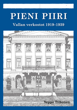 Tiihonen, Seppo - Pieni piiri: Vallan verkostot 1919-1939, e-bok