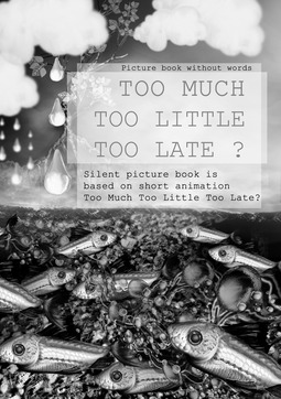 G, M - Too Much Too Little Too Late ?: Picture book without words, e-kirja