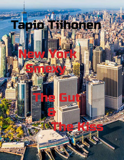 Tiihonen, Tapio - New York Smexy - The Gut & The Kiss, ebook