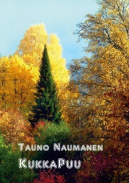 Naumanen, Tauno - KukkaPuu: Romaani, ebook