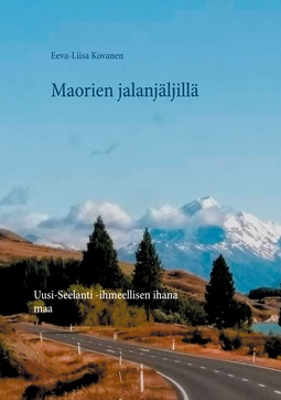 Kovanen, Eeva-Liisa - Maorien jalanjäljillä: Uusi-Seelanti  -ihmeellisen ihana maa, e-kirja