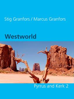 Granfors, Marcus - Westworld  Pyrrus and Kerk 2, e-bok