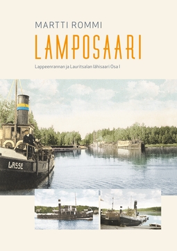 Rommi, Martti - Lamposaari: Lappeenrannan ja Lauritsalan lähisaari Osa I, e-bok