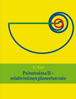Kivi, U. - Painovoima II: relativistinen planeetan rata, ebook