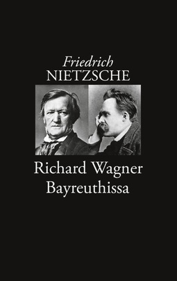 Nietzsche, Friedrich - Richard Wagner Bayreuthissa, e-kirja