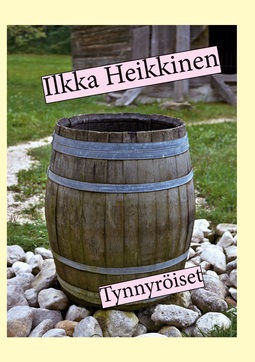 Heikkinen, Ilkka - Tynnyröiset, e-kirja