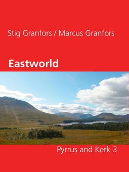 Granfors, Marcus - Eastworld Pyrrus and Kerk 3, ebook
