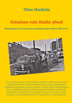Honkala, Timo - Keltainen valo Stadin yössä: Historiatietoja ja nuoren taksarin muisteloita Stadin taksista 1960-70-luv., e-kirja