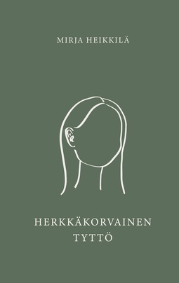 Heikkilä, Mirja - Herkkäkorvainen tyttö, e-kirja