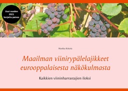 Kiskola, Markku - Maailman viinirypälelajikkeet eurooppalaisesta näkökulmasta, e-kirja
