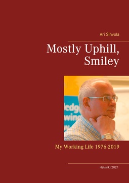 Sihvola, Ari - Mostly Uphill, Smiley: My Working Life 1976-2019, e-kirja