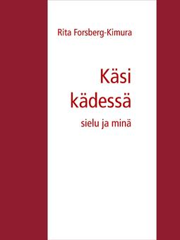 Forsberg-Kimura, Rita - Käsi kädessä: sielu ja minä, e-kirja