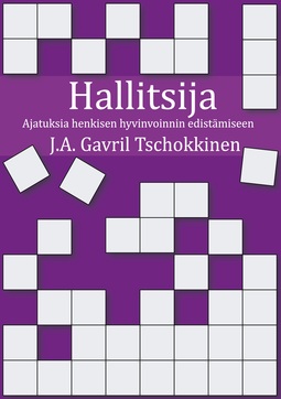 Tschokkinen, J.A. Gavril - Hallitsija: Ajatuksia henkisen hyvinvoinnin edistämiseen, e-kirja