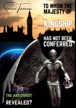 Tuominen, Samuel - To whom the majesty of kingship has not been conferred: The Antichrist revealed?, ebook
