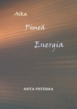 Pistemaa, Anita - Aika Pimeä Energia, ebook