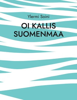 Soini, Ylermi - Oi kallis Suomenmaa, e-kirja