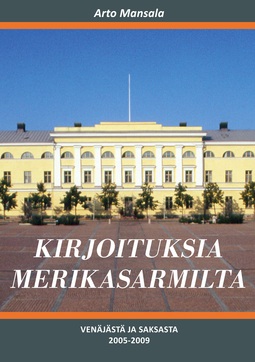 Mansala, Arto - Kirjoituksia Merikasarmilta: Venäjästä ja Saksasta 2005-2009, e-kirja