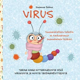 Bohne, Susanne - Virus: Tarina Minna Mittarimadosta, viruksista ja muista taudinaiheuttajista: Tietoa ja hauskoja tehtäviä, e-kirja