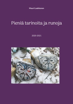 Laakkonen, Mauri - Pieniä tarinoita ja runoja: 2020-2021, e-kirja