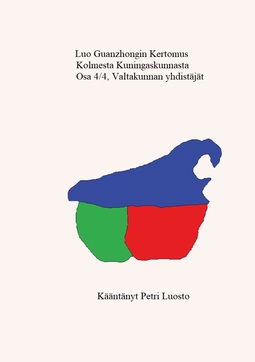 Luosto, Petri - Luo Guanzhongin Kertomus Kolmesta kuningaskunnasta: Osa 4/4, Valtakunnan yhdistäjät, ebook