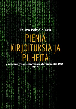 Pohjolainen, Teuvo - Pieniä kirjoituksia ja puheita: Joensuun yliopiston vararehtorikaudelta 1999-2010, e-kirja