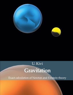 Kivi, U. - Gravitation: Exact calculation of Newton and Einstein theory, ebook